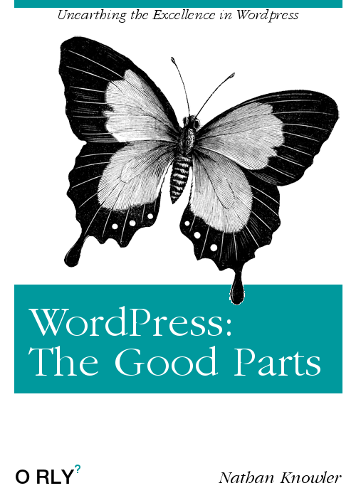 WordPress: The Good Parts